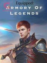 Novel Equipped: Armory of Legends by IPNH