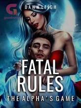 Novel Fatal Rules: The Alpha’s Game by Dawn Leigh