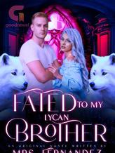 Novel Fated To My Lycan Brother by Mrs.Fernandez