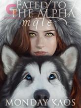 Novel Fated To The Alpha Mate by Monday Kaos