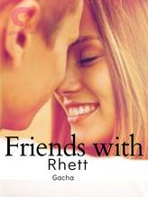 Novel Friends with Rhett by Gacha Purr