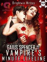 Novel Gaius Spencer and his Vampire’s Minute Lifeline by BrightWin Writes Novel Gaius Spencer and his Vampire’s Minute Lifeline by BrightWin Writes