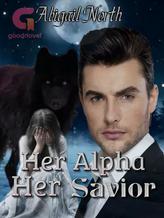 Novel Her Alpha- Her Savior by Abigail North