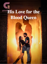 Novel His Love for the Blood Queen by Selena Baker