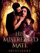 Novel His Mistreated Mate by Shiafleurz