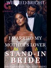 Novel I MARRIED MY MOTHER’S LOVER AS A STAND-IN BRIDE by Love2002