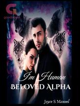 Novel I’m Human, Beloved Alpha. by Joyce S Manuel