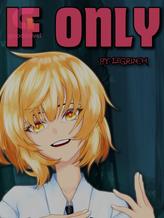 Novel IF ONLY by LeGrinch