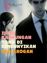 Novel Istri Kampungan Yang Disembunyikan CEO Arogan by Syafa A