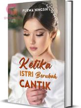 Novel Ketika Istri Berubah cantik by Purwa ningsih