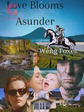 Novel "Love Blooms Asunder" by WENG FOXES