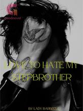 Novel Love To Hate My Stepbrother by Lady Barbecue