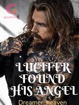Novel Lucifer Found His Angel by Dreamer_heaven Novel Lucifer Found His Angel by Dreamer_heaven