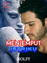 Novel Menjemput istriku by Wolfy