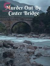 Murder Out By Caster Bridge