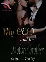 Novel My Ceo and his brother Mobster by Cristina Cristey