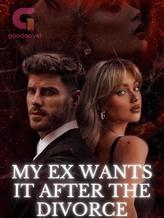 Novel My Ex Wants It After the Divorce by VicFigueiredo