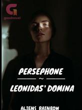 Novel Persephone: Leonidas’ Domina by aliens_rainbow