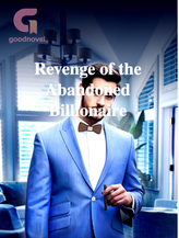 Novel Revenge of the Abandoned Billionaire by Oxfordsmith