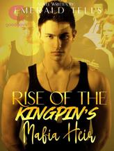 Novel Rise Of The Kingpin’s Mafia Heir by Emerald Tells