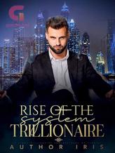 Novel Rise Of The System Trillionaire by Author Iris Novel Rise Of The System Trillionaire by Author Iris
