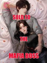 Novel Sold to the mafia boss by Selena23