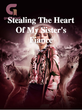 Novel Stealing The Heart Of My Sister’s Fiance by A. B. Pointy-Pen