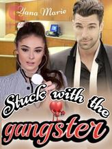 Novel Stuck with the Gangster by Yana Marie