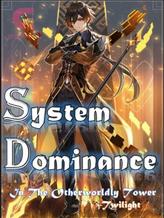 Novel System Dominance in the Otherworldly Tower by Twilight