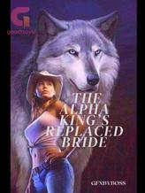 Novel THE ALPHA KING’S REPLACED BRIDE by GFXBYBOSS