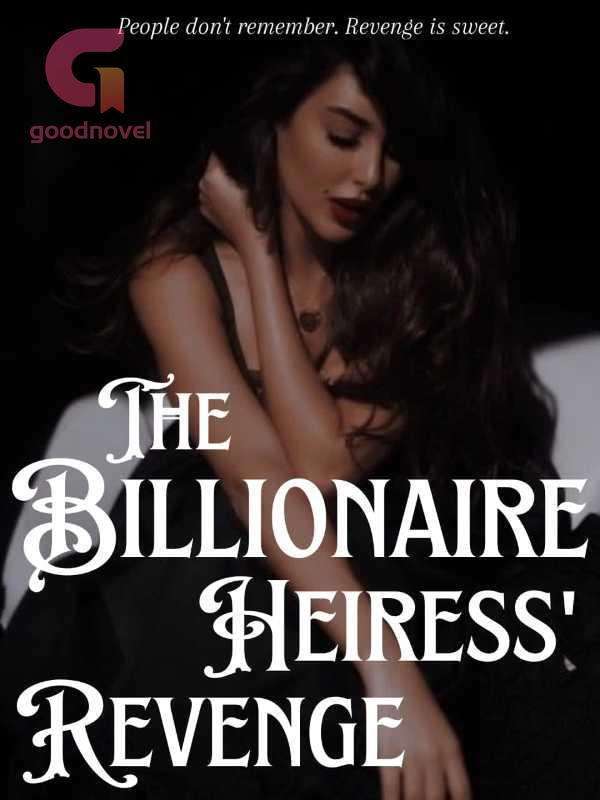 The Billionaire Heiress’ Revenge Pdf And Novel Online By Vee Kay To Read For Free Billionaire