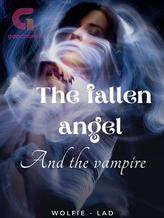 THE FALLEN ANGEL AND THE VAMPIRE