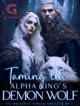 Taming The Alpha King’s Demon Wolf