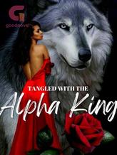 Novel Tangled With The Alpha King by Seunpeace