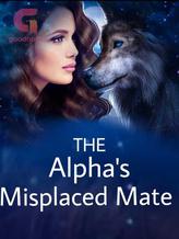 Novel The Alpha’s Misplaced Mate by LadyTrex