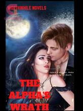 Novel The Alpha’s Wrath by Worthwhile novels