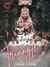 Novel The Alphas’ Triangle-Sharing is Caring by Beyond_my_imagination