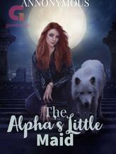 Novel The Alpha’s Little maid by ©Publish_it