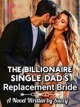 Novel The Billionaire Single Dad’s Replacement Bride. by Succy