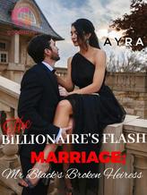 The Billionaire's Flash Marriage: Mr Black's Broken Heiress