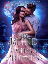 Novel The Blind Omega Princess by Sand Kastle