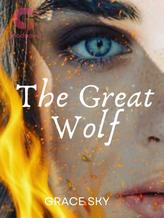 Novel The Great Wolf by Grace Sky