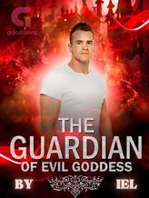 Novel The Guardian of Evil Goddess by IEL