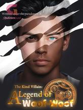 Novel The Kind Villain: A Legend of Woof-Woof by _OtaKwen The Kind Villain: A Legend of Woof-Woof