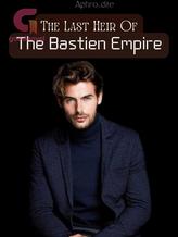 Novel The Last Heir Of The Bastien Empire by Aphro_dite