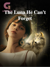 Novel The Luna He Can’t Forget by Alexandra Mondragon