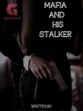 Novel The Mafia And His Stalker by Irresistiblyme