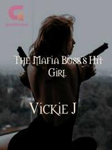 Novel The Mafia Boss’s Hit Girl by Vickie J