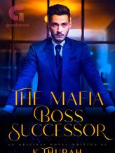 Novel The Mafia Boss’ Successor by K Thurah