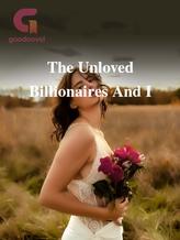 Novel The Unloved Billionaires And I by Kemmy